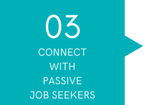 use niche job boards to connect to passive jobseekers